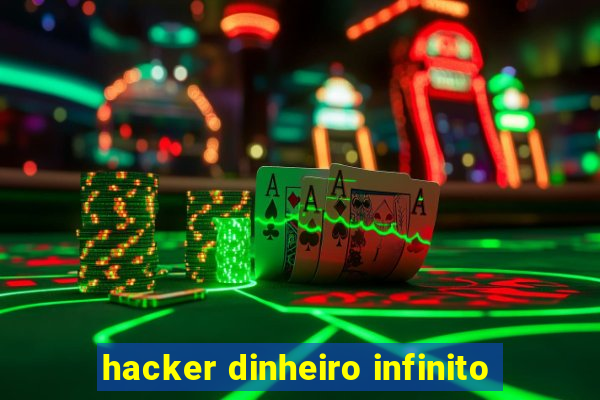 hacker dinheiro infinito